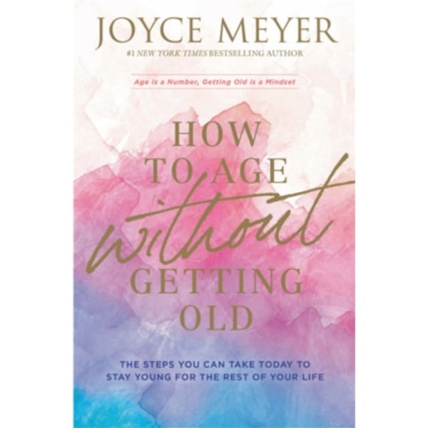 How to Age Without Getting Old (häftad, eng)