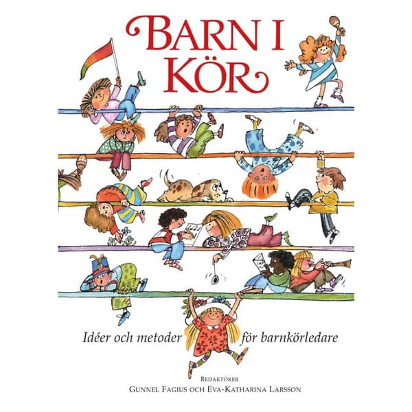 Barn i kör : idéer och metoder för barnkörledare (inbunden)