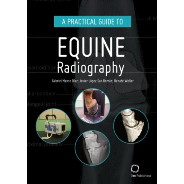 A Practical Guide to Equine Radiography (inbunden, eng)
