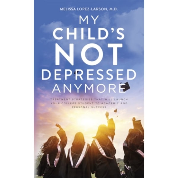 My Child's Not Depressed Anymore (häftad, eng)