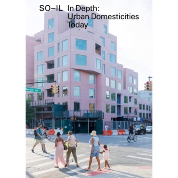 So-Il: In Depth: Urban Domesticities Today (häftad, eng)