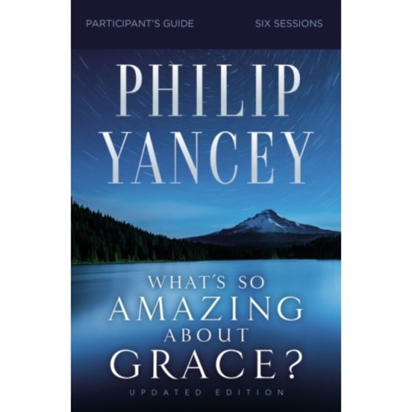 What's So Amazing About Grace? Bible Study Participant's Guide, Updated Edition (häftad, eng)