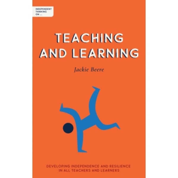 Independent Thinking on Teaching and Learning (häftad, eng)