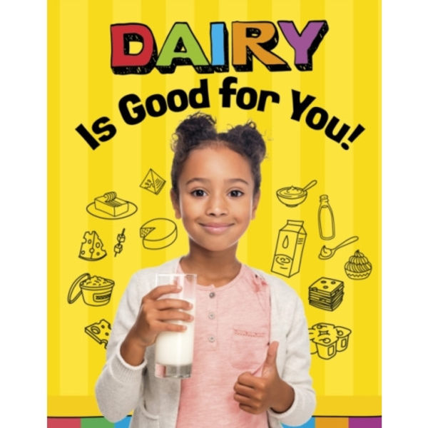 Dairy Is Good for You! (inbunden, eng)
