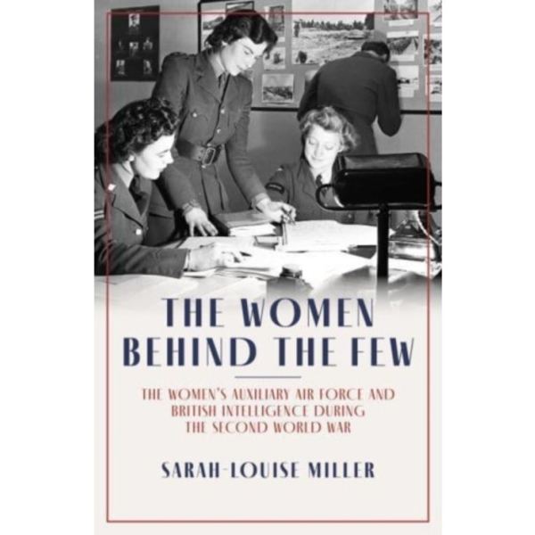The Women Behind the Few (inbunden, eng)