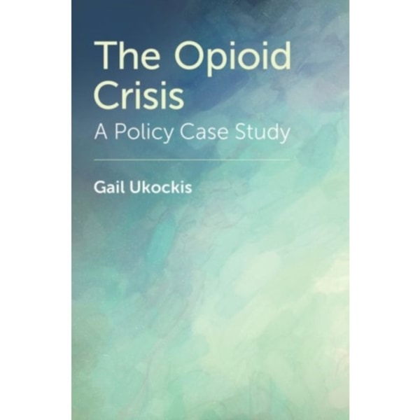 The Opioid Crisis (inbunden, eng)