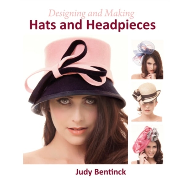 Designing and Making Hats and Headpieces (inbunden, eng)