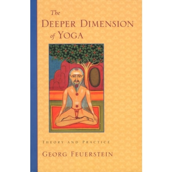 The Deeper Dimension of Yoga (häftad, eng)