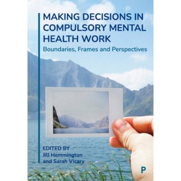 Making Decisions in Compulsory Mental Health Work (häftad, eng)