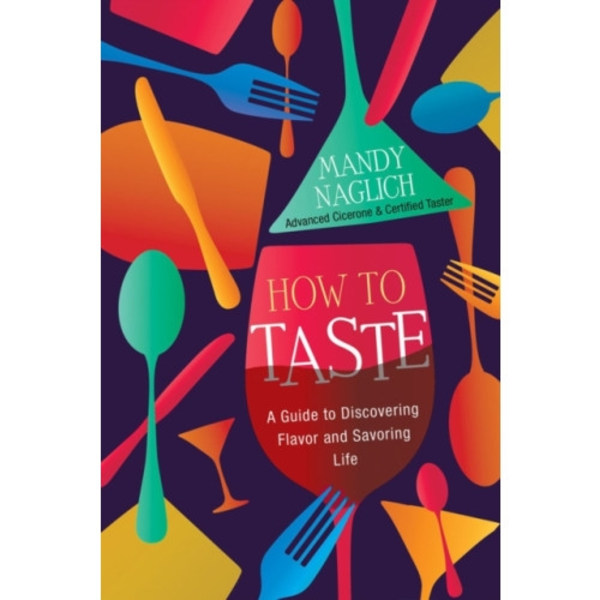 How to Taste (inbunden, eng)