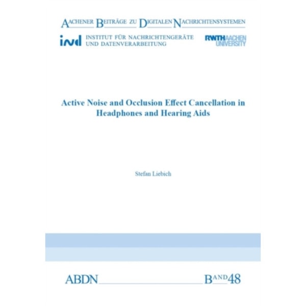 Active Noise and Occlusion Effect Cancellation in Headphones and Hearing Aids (häftad, eng)