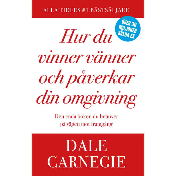 Hur du vinner vänner och påverkar din omgivning (inbunden)