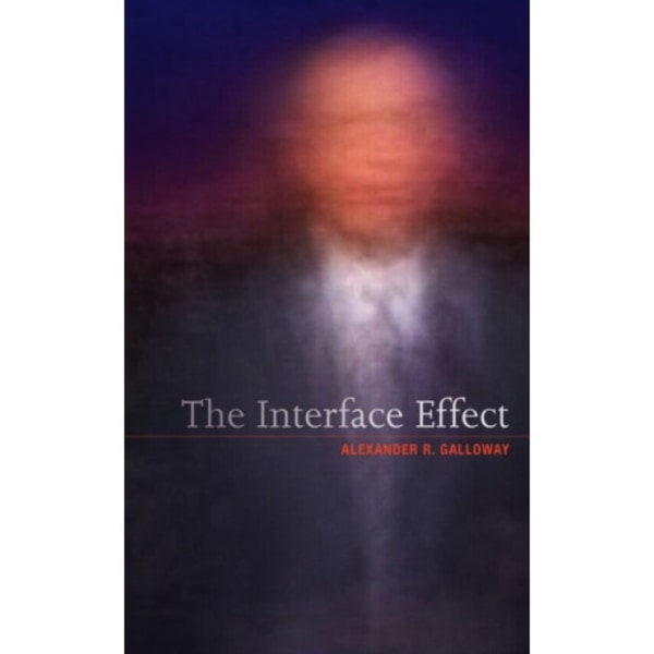 The Interface Effect (häftad, eng)