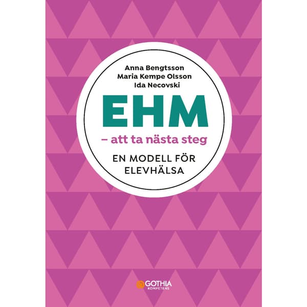 EHM - att ta nästa steg : en modell för elevhälsa (häftad)