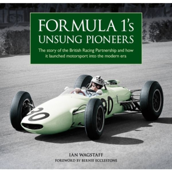 Formula 1's Unsung Pioneers (inbunden, eng)