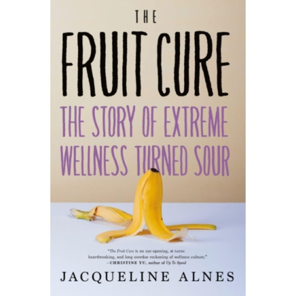 The Fruit Cure (inbunden, eng)