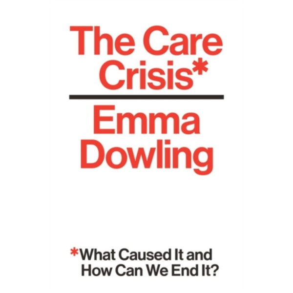 The Care Crisis (inbunden, eng)