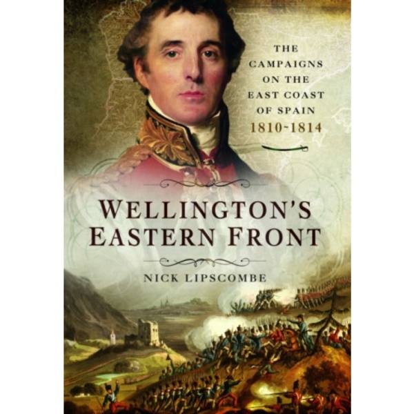 Wellington's Eastern Front (häftad, eng)