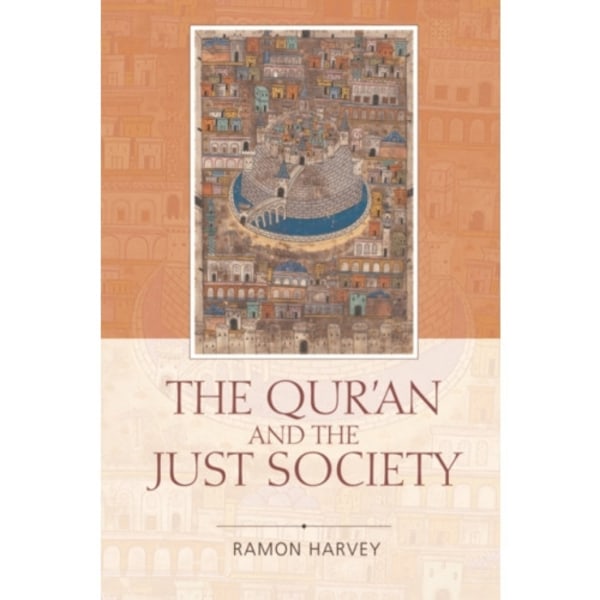 The Qur'an and the Just Society (häftad, eng)