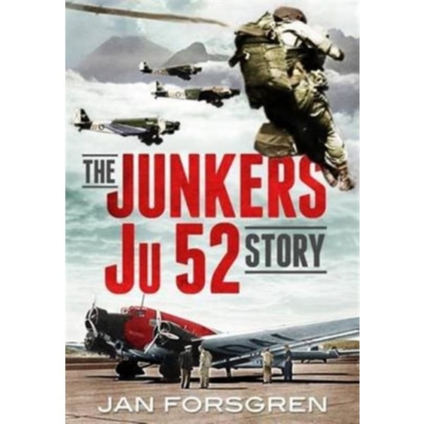The Junkers Ju 52 Story (inbunden, eng)