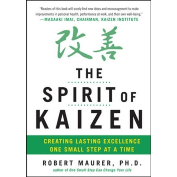 The Spirit of Kaizen: Creating Lasting Excellence One Small Step at a Time (inbunden, eng)