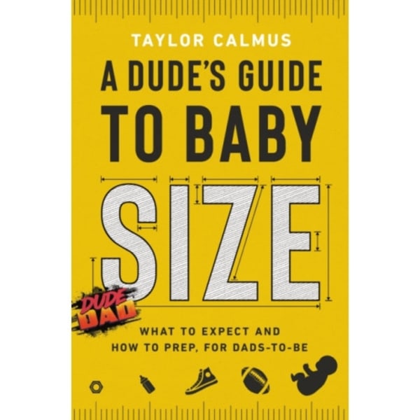 A Dude's Guide to Baby Size (inbunden, eng)