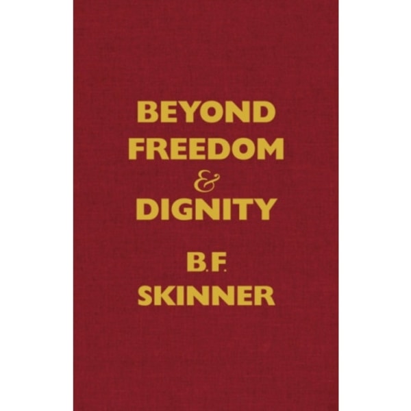 Beyond Freedom and Dignity (inbunden, eng)