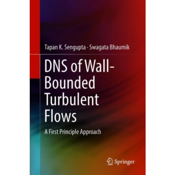 DNS of Wall-Bounded Turbulent Flows (inbunden, eng)