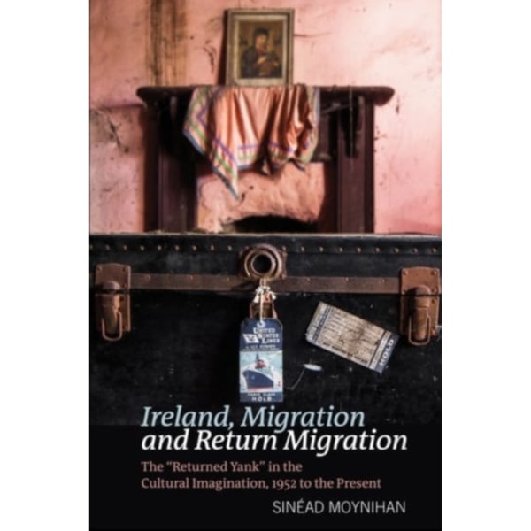 Ireland, Migration and Return Migration (inbunden, eng)