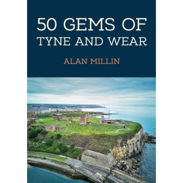 50 Gems of Tyne and Wear (häftad, eng)