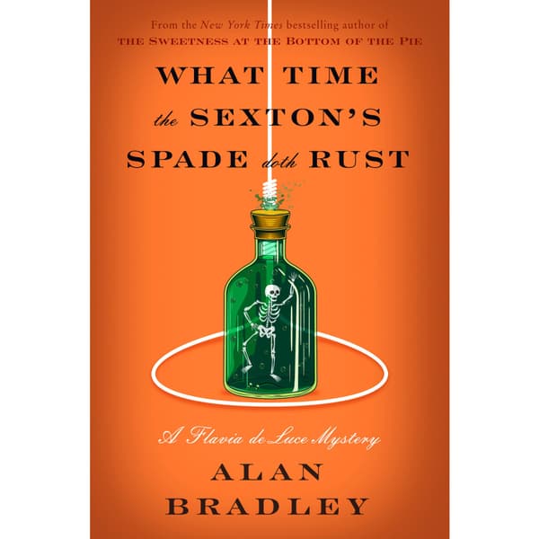 What Time the Sexton's Spade Doth Rust: A Flavia de Luce Novel (inbunden, eng)