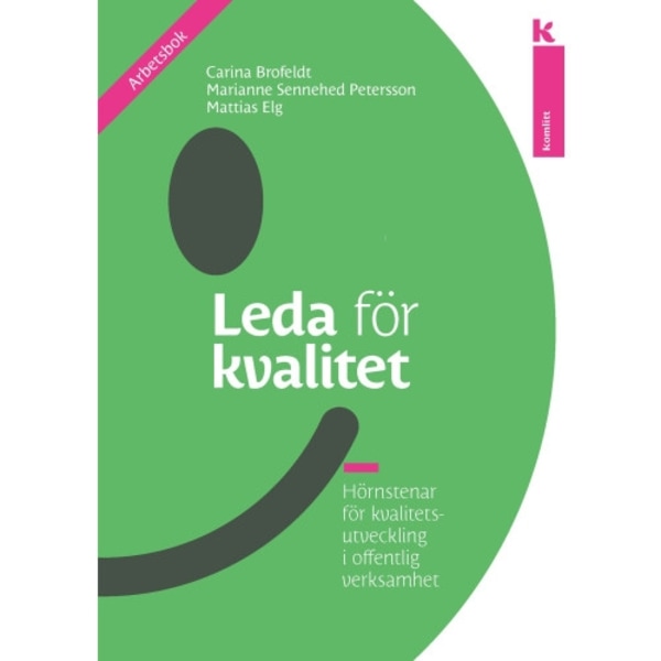 Leda för kvalitet – arbetsbok : Hörnstenar för kvalitetsutveckling i offentlig verksamhet (häftad)