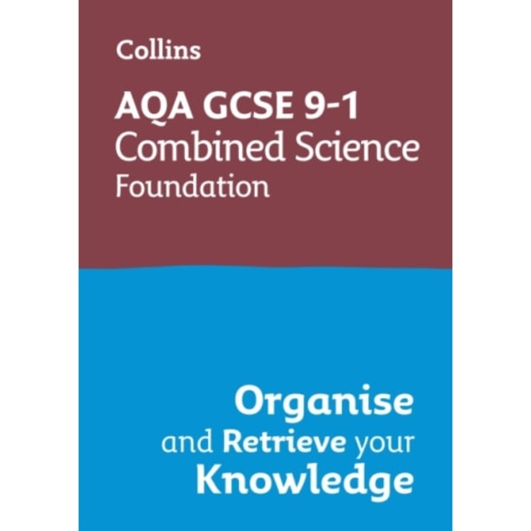 AQA GCSE 9-1 Combined Science Trilogy Foundation Organise and Retrieve Your Knowledge (häftad, eng)