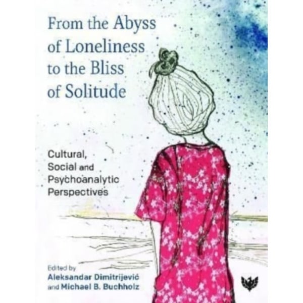 From the Abyss of Loneliness to the Bliss of Solitude (häftad, eng)