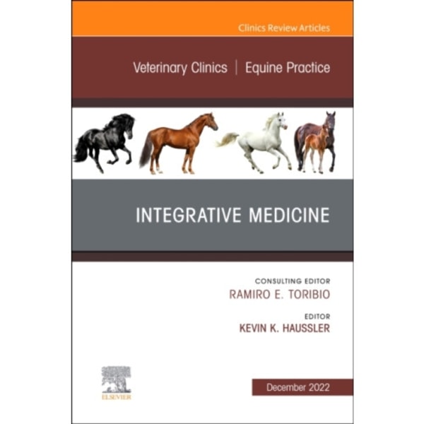 Integrative Medicine, An Issue of Veterinary Clinics of North America: Equine Practice (inbunden, eng)