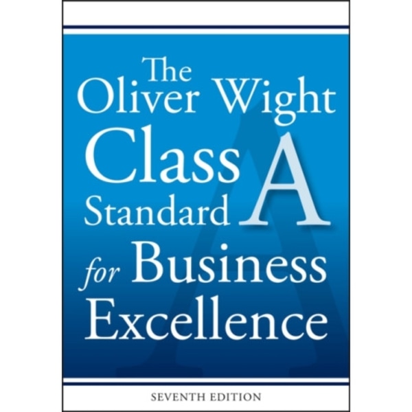 The Oliver Wight Class A Standard for Business Excellence (häftad, eng)