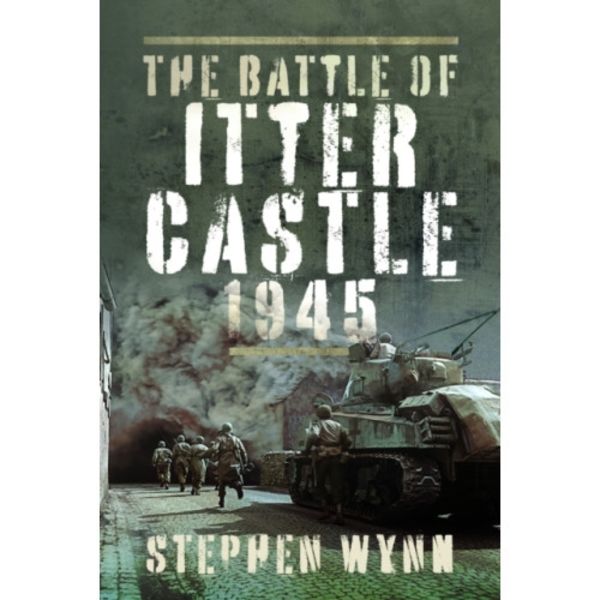 The Battle of Itter Castle, 1945 (inbunden, eng)