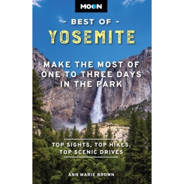 Moon Best of Yosemite (Second Edition) (häftad, eng)