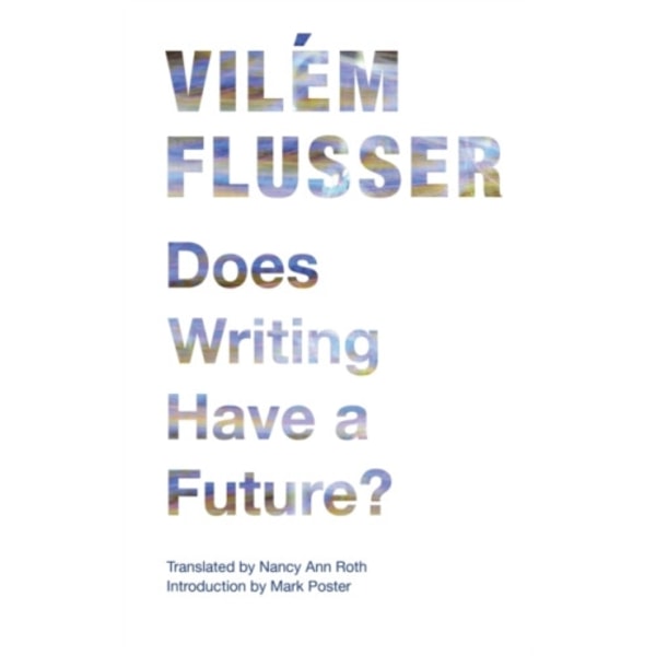 Does Writing Have a Future? (häftad, eng)