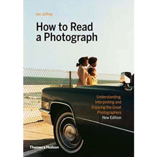 How to Read a Photograph (inbunden, eng)