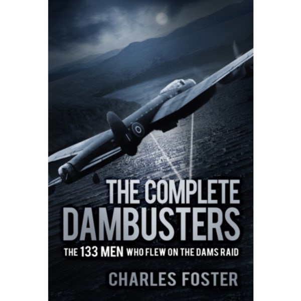 The Complete Dambusters (häftad, eng)