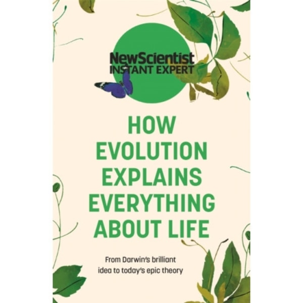 How Evolution Explains Everything About Life (häftad, eng)