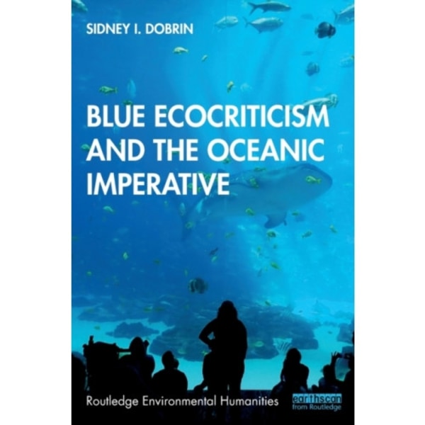 Blue Ecocriticism and the Oceanic Imperative (häftad, eng)