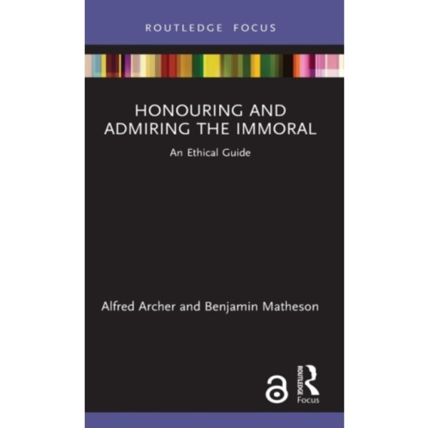 Honouring and Admiring the Immoral (inbunden, eng)
