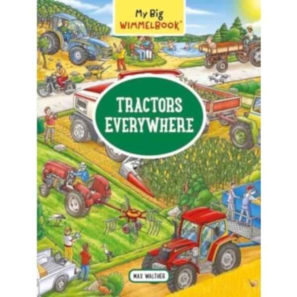 My Big Wimmelbook- Tractors Everywhere (bok, board book, eng)