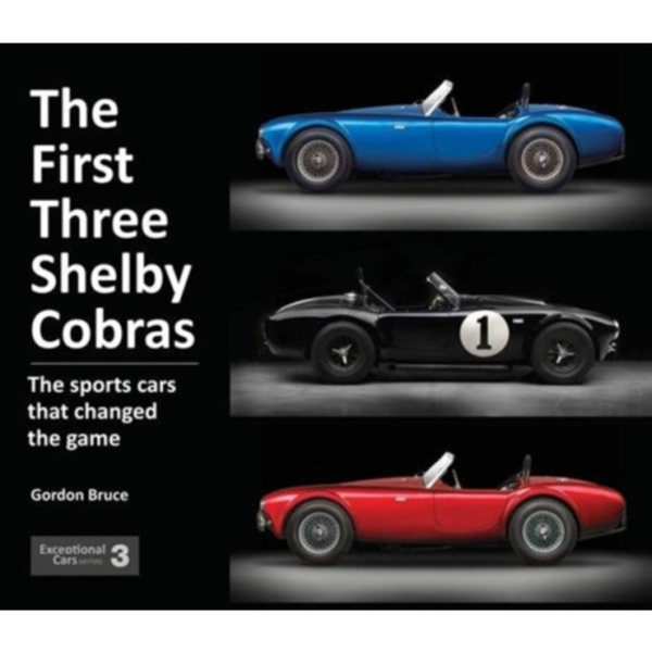The First Three Shelby Cobras (inbunden, eng)