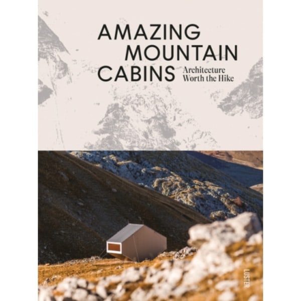 Amazing Mountain Cabins (inbunden, eng)