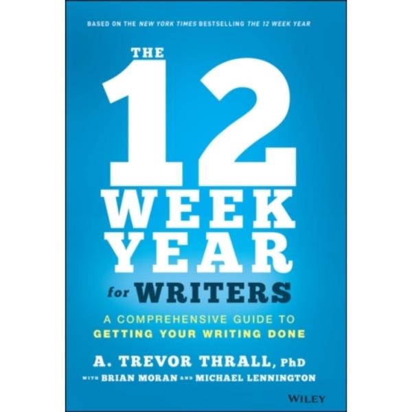 The 12 Week Year for Writers (inbunden, eng)