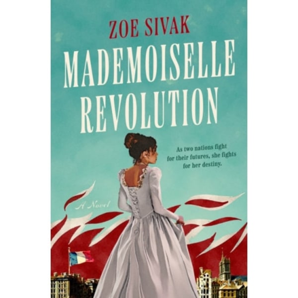 Mademoiselle Revolution (inbunden, eng)