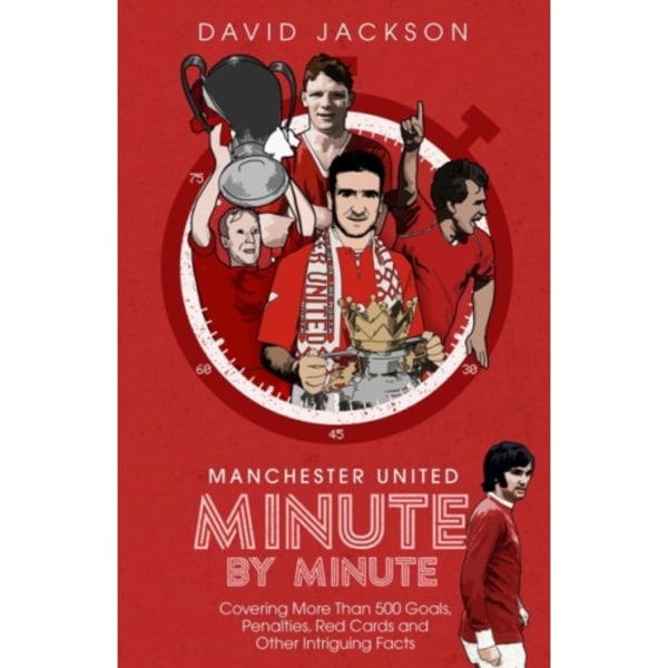 Manchester United Minute by Minute (inbunden, eng)